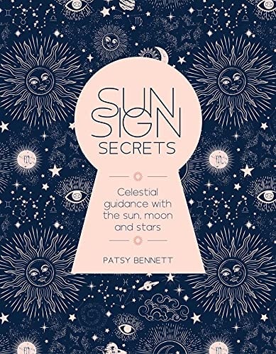 Sun Sign Secrets Celestial guidance at your fingertips