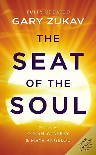 The Seat of the Soul An Inspiring Vision of Humanity's Spiritual Destiny