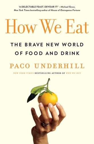 How We Eat The Brave New World of Food and Drink