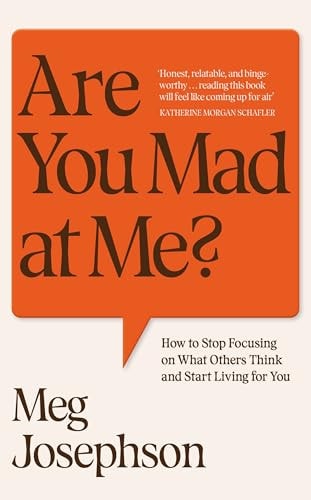 Are You Mad at Me? Stop People Pleasing, Remember Who You Are, Find Connection-1