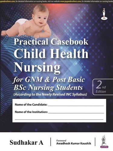 Practical Casebook Child Health Nursing for GNM & Post Basic BSc Nursing Students-1