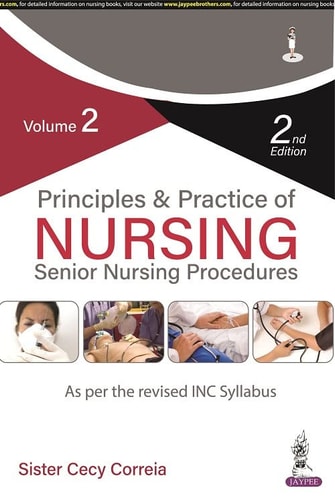 JAYPEE PRINCIPLES PRACTICE OF NURSING: SENIOR NURSING PROCEDURES (VOLUME 2)
