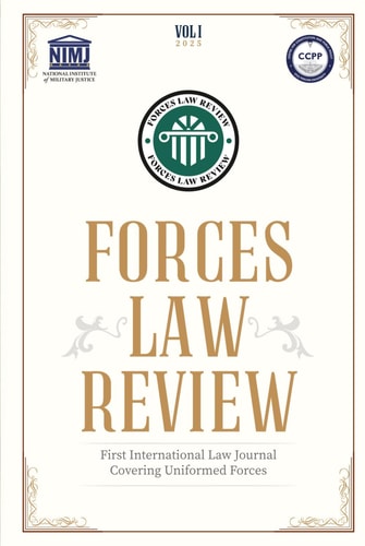 Forces Law Review (Vol:I, 2025): First International Journal on Law Covering Uniformed Forces