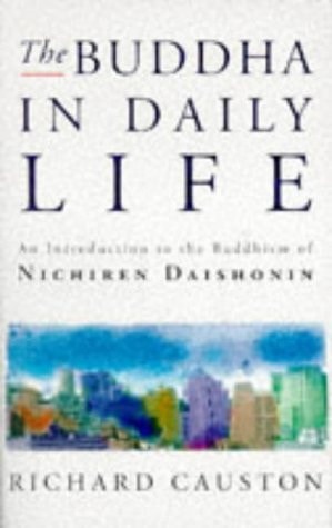 Buddha in Daily Life, The: Introduction to the Buddhism of Nichiren Daishonin