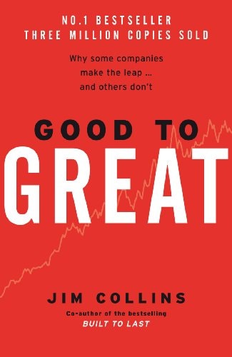 Good to Great Why Some Companies Make the Leap ... and Others Don't