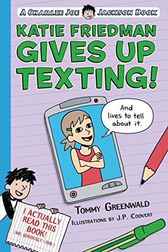 Katie Friedman Gives Up Texting! (And Lives to Tell About It.) A Charlie Joe Jackson Book