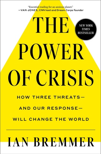 The Power of Crisis How Three Threats – and Our Response – Will Change the World