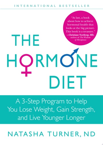 The Hormone Diet A 3-Step Program to Help You Lose Weight, Gain Strength, and Live Younger Longer