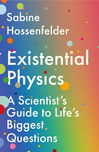 Existential Physics A Scientist's Guide to Life's Biggest Questions-1