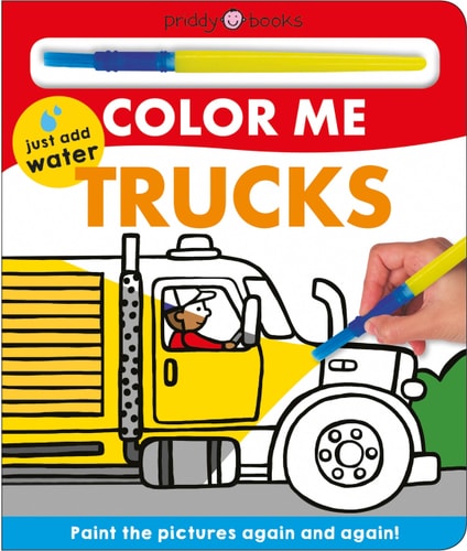 Color Me: Trucks Paint the Pictures Again and Again!