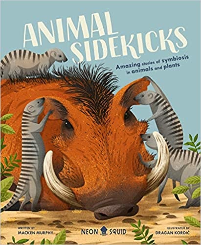 Animal Sidekicks Amazing Stories of Symbiosis in Animals and Plants