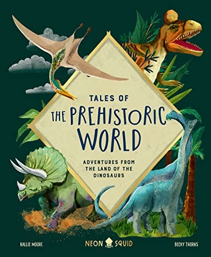 Tales of the Prehistoric World Adventures from the Land of the Dinosaurs