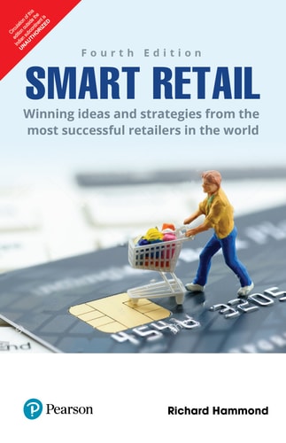 Smart Retail: Winning Ideas And Strategies From The Most Successful Retailers In The World, 4Th Edition
