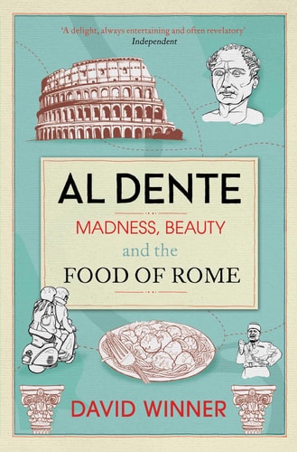 Al Dente Madness, Beauty and the Food of Rome