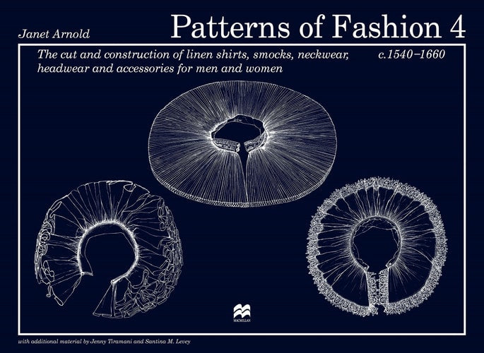 Patterns of Fashion Cut and construction of linen shirts, smocks, neckwear, headwear, etc