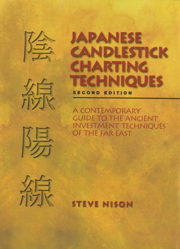 Japanese Candlestick Charting Techniques A Contemporary Guide to the Ancient Investment Techniques of the Far East, Second Edition-3