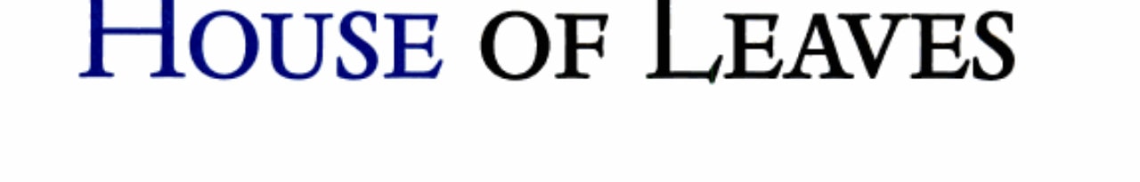 House of Leaves The Remastered Full-Color Edition