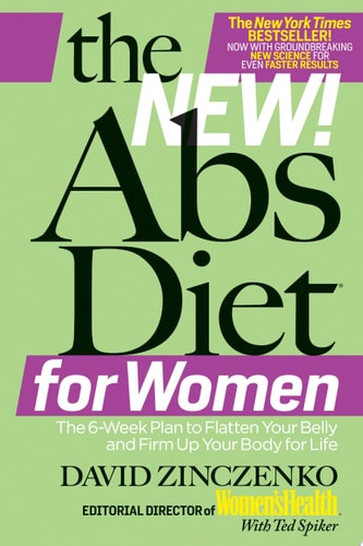 The New Abs Diet for Women The Six-Week Plan to Flatten Your Stomach and Keep You Lean for Life