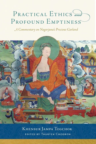 Practical Ethics and Profound Emptiness A Commentary on Nagarjuna's Precious Garland