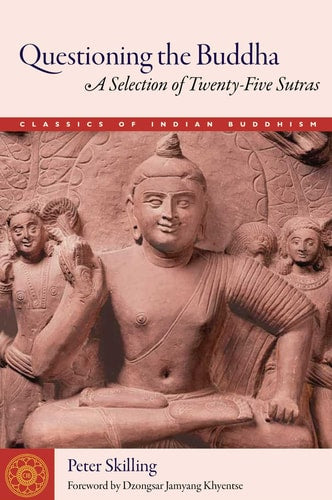 Questioning the Buddha A Selection of Twenty-Five Sutras