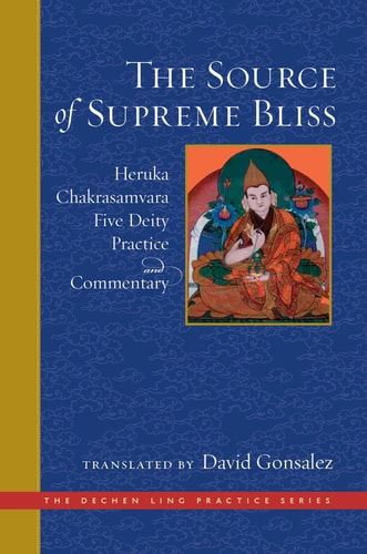 The Source of Supreme Bliss Heruka Chakrasamvara Five Deity Practice and Commentary