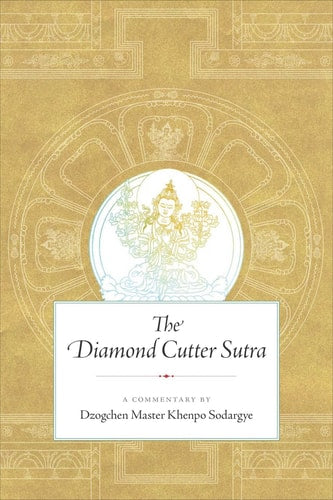 The Diamond Cutter Sutra A Commentary by Dzogchen Master Khenpo Sodargye