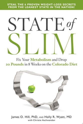 State of Slim Fix Your Metabolism and Drop 20 Pounds in 8 Weeks on the Colorado Diet