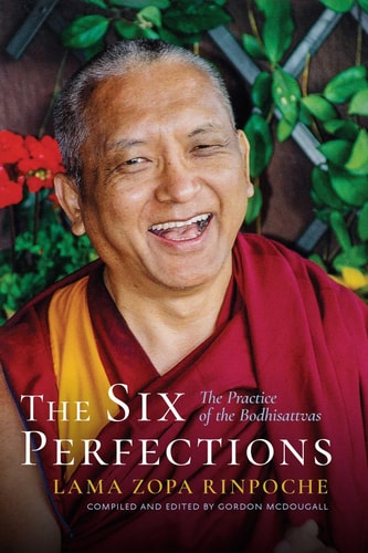 The Six Perfections The Practice of the Bodhisattvas