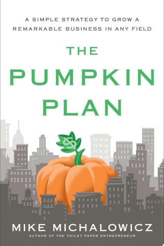 The Pumpkin Plan A Simple Strategy to Grow a Remarkable Business in Any Field-zoom-