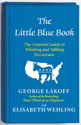 The Little Blue Book The Essential Guide to Thinking and Talking Democratic