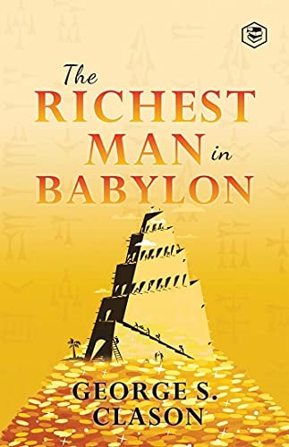 The Richest Man in Babylon (PREMIUM PAPERBACK, PENGUIN INDIA) All-Time Bestselling Classic about Personal Finance and Wealth Management for Anyone Who Desires Success