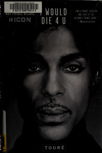 I Would Die 4 U Why Prince Became an Icon