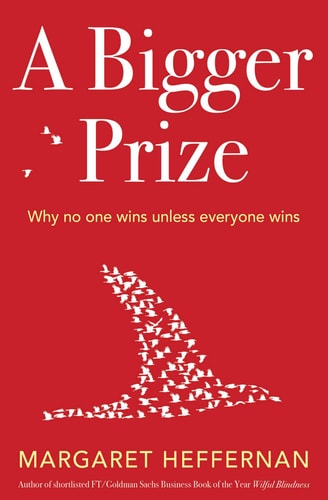 A Bigger Prize Why Competition Isn't Everything and How We Do Better