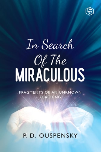 IN SEARCH OF THE MIRACULOUS