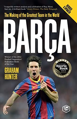 Barca The Making of the Greatest Team in the World