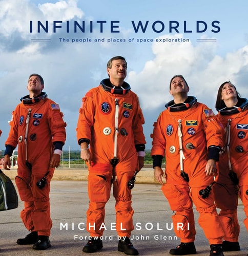 Infinite Worlds The People and Places of Space Exploration