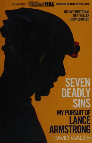 Seven Deadly Sins My Pursuit of Lance Armstrong