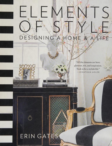 Elements of Style Designing a Home & a Life