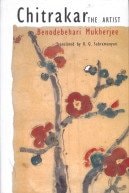 Chitrakar ; The Artist Benodebehari Mukherjee