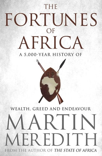 The Fortunes of Africa A 5,000-year History of Wealth, Greed and Endeavour