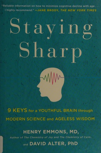 Staying Sharp 9 Keys for a Youthful Brain Through Modern Science and Ageless Wisdom