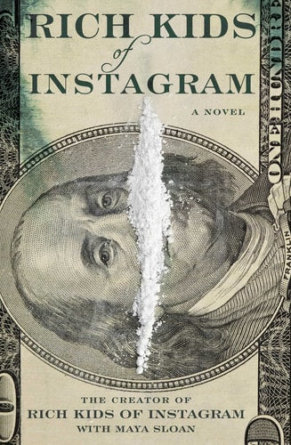 Rich Kids of Instagram A Novel