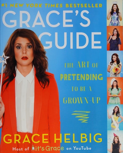 Grace's Guide The Art of Pretending to Be a Grown-up