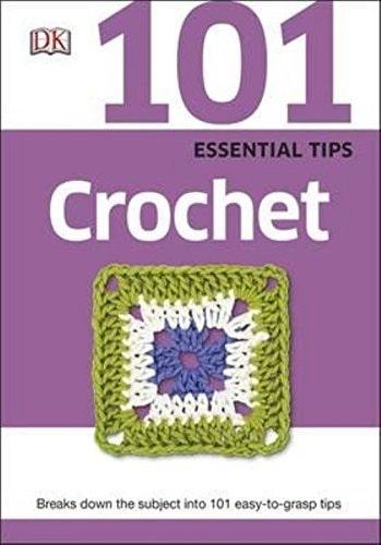 Crochet Breaks Down the Subject Into 101 Easy-to-grasp Tips