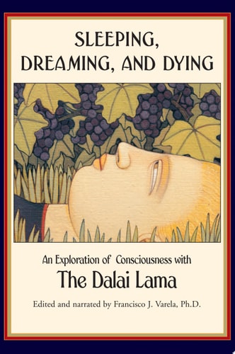 Sleeping, Dreaming, and Dying An Exploration of Consciousness