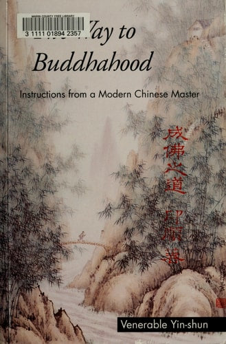 The Way to Buddhahood Instructions from a Modern Chinese Master
