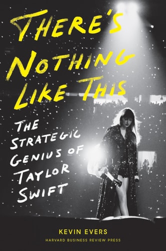 There's Nothing Like This The Strategic Genius of Taylor Swift