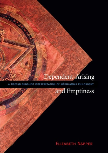 Dependent-Arising and Emptiness A Tibetan Buddhist Interpretation of Madhyamika Philosophy
