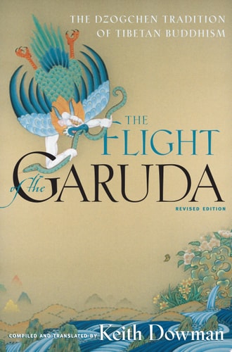 The Flight of the Garuda The Dzogchen Tradition of Tibetan Buddhism