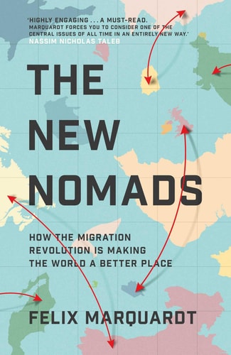 The New Nomads How the Migration Revolution is Making the World a Better Place